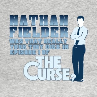 Nathan Was That Really Yours T-Shirt